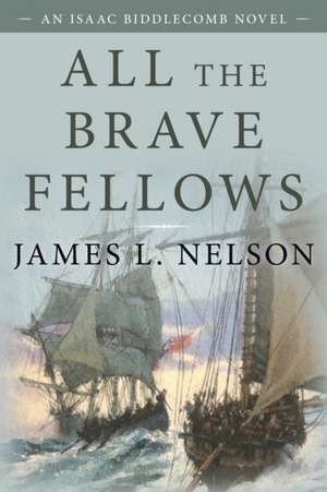 All the Brave Fellows de James L. Nelson