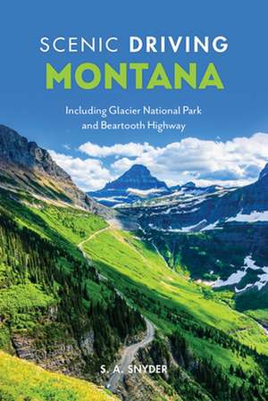 SCENIC DRIVING MONTANA 4ED de S. A. Snyder