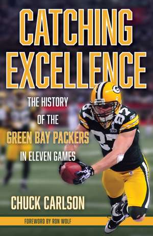 Catching Excellence de Chuck Carlson