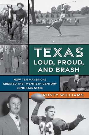 Texas Loud, Proud, and Brash de Rusty Williams