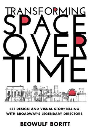 Transforming Space Over Time de Beowulf Boritt