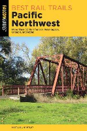 Best Rail Trails Pacific Northwest de Natalie Bartley