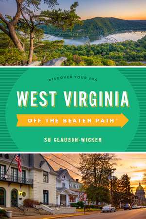 West Virginia Off the Beaten Path (R) de Su Clauson-Wicker