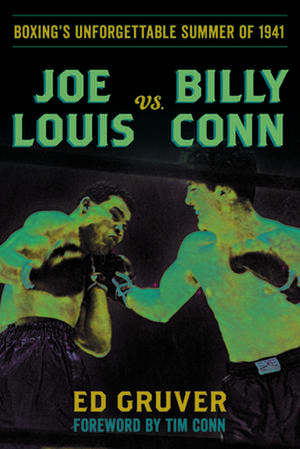 JOE LOUIS VS. BILLY CONN BOXINGS UNFOH de Ed Gruver