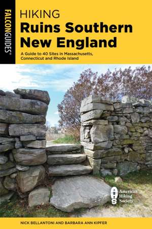 Hiking Ruins of Southern New England de Nick Bellantoni