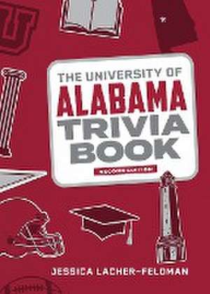 The University of Alabama Trivia Book de Jessica Lacher-Feldman