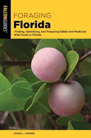 Foraging Florida de Roger L Hammer