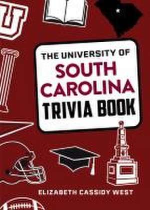 The University of South Carolina Trivia Book de Elizabeth Cassidy West