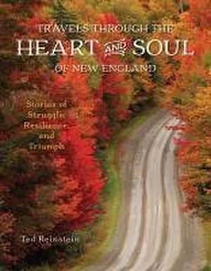 Travels Through the Heart and Soul of New England de Ted Reinstein