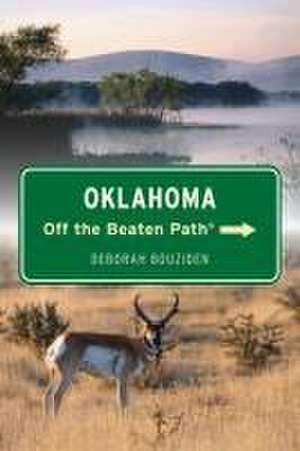 Oklahoma Off the Beaten Path® de Deborah Bouziden