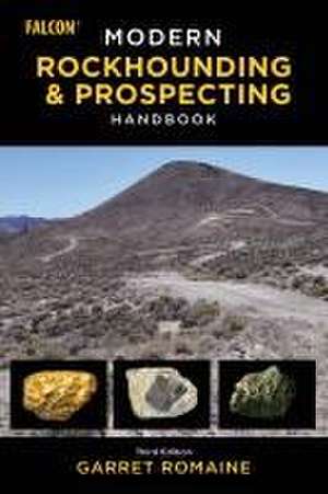 Modern Rockhounding and Prospecting Handbook de Garret Romaine