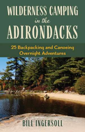 Wilderness Camping in the Adirondacks de Bill Ingersoll