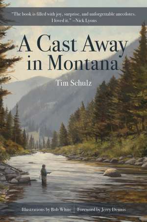 A Cast Away in Montana de Tim Schulz