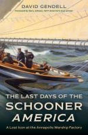 The Last Days of the Schooner America de David Gendell