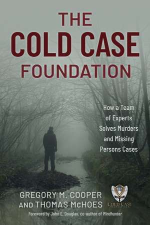 The Cold Case Foundation de Gregory M Cooper