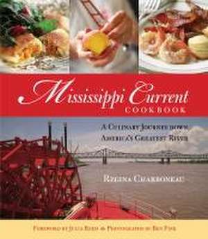 Mississippi Current Cookbook de Regina Charboneau