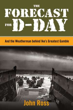 The Forecast for D-Day de John Ross