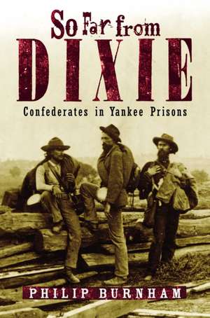 So Far from Dixie de Philip Burnham
