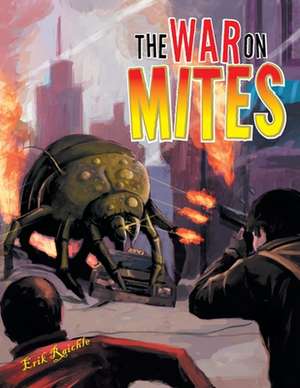 The War on Mites de Erik Raichle