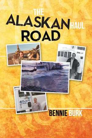 The Alaskan Haul Road de Bennie Burk