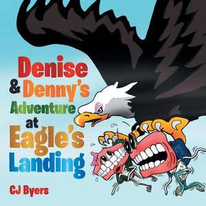 Denise & Denny's Adventure at Eagle's Landing de Cj Byers