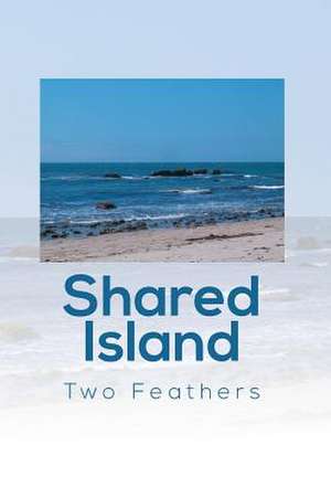 Shared Island de Two Feathers