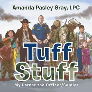 Tuff Stuff de Amanda Pasley Gray Lpc