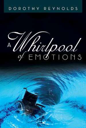 A Whirlpool of Emotions de Dorothy Reynolds