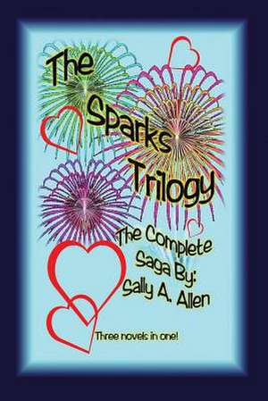 The Sparks Trilogy de Sally a. Allen