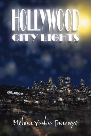 Hollywood City Lights de Melvin Yoshio Tanouye