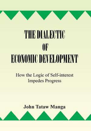 The Dialectic of Economic Development de John Tataw Manga