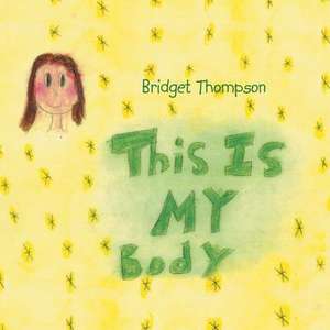 This Is My Body de Bridget Thompson