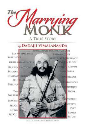 The Marrying Monk de Dadajii Vimalananda