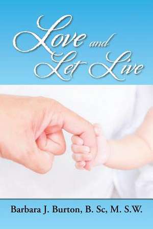 Love and Let Live de Barbara J. Burton