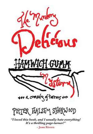 The Murdery Delicious Hamwich Gumm Mystery de Peter Halsey Sherwood