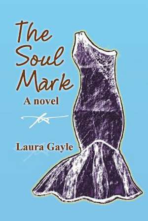 The Soul Mark de Laura Gayle