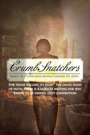 CrumbSnatchers de Bishop Cynthia King Bolden-Gardner