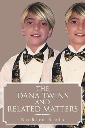 The Dana Twins and Related Matters de Richard Stein