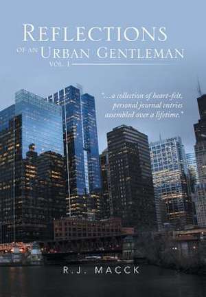 Reflections of an Urban Gentleman Vol. 1 de R. J. Macck