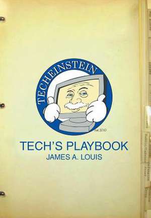 Tech's Playbook de James a. Louis