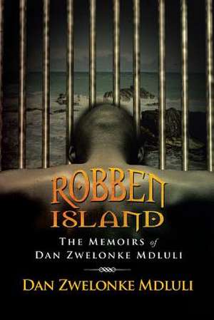 Robben Island de Dan Zwelonke Mdluli