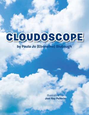 Cloudoscope de Paula Jo (Eberwine) Blubaugh