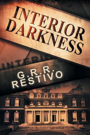 Interior Darkness de G. R. R. Restivo