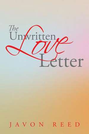 The Unwritten Love Letter de Javon Reed