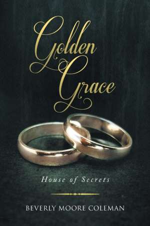 Golden Grace de Beverly Moore Coleman