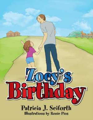 Zoey's Birthday de Patricia T. Seiforth