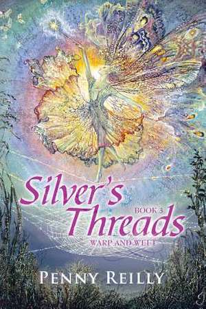 Silver's Threads Book 3 de Penny Reilly