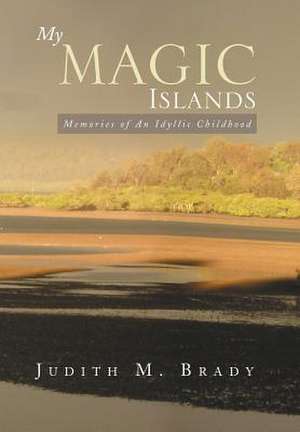 My Magic Islands de Judith M. Brady