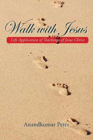 Walk with Jesus de Anandkumar Peter