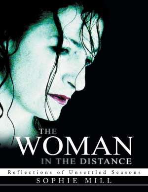 The Woman in the Distance de Sophie Mill